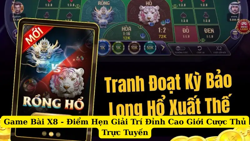 Game Bài X8 - Điểm Hẹn Giải Trí Đỉnh Cao Giới Cược Thủ Trực Tuyến